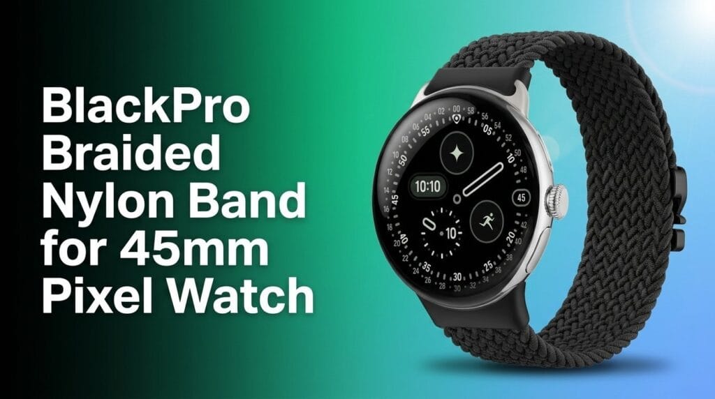 BlackPro braided nylon band for 45mm Pixel Watch on a neutral surface with crisp product lighting.
