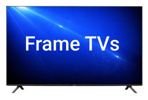 Frame TVs